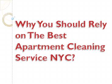 Why You Should Rely on The Best Apartment Cleaning Service NYC?