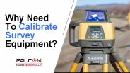Why Need To Calibrate Survey Equipment?