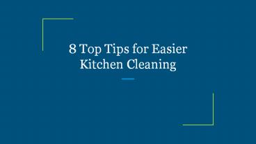 8 Top Tips for Easier Kitchen Cleaning
