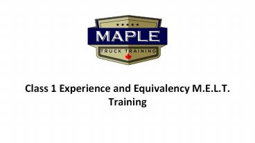 Class 1 Experience and Equivalency M.E.L.T. Training