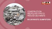 Construction Recycling Tips To Reduce C&D Waste