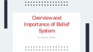 Overview and Importance of Belief System