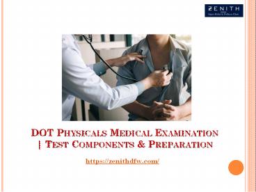 DOT Physicals Medical Examination | Test Components & Preparation