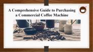 Points to Consider While Purchasing a Commercial Coffee Machine