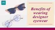 Benefits of wearing designer eyewear