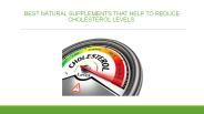 Best Natural Supplements that help to reduce cholesterol levels