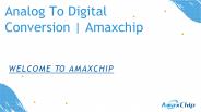 Analog To Digital Conversion | Amaxchip