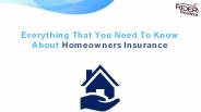 Everything That You Need To Know About Homeowners Insurance