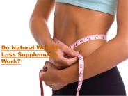 Do Natural Weight Loss Supplements Work?