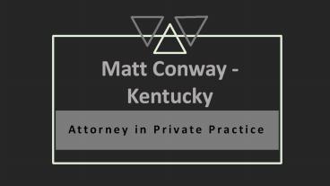 Matt Conway (Kentucky) - Problem Solver and Creative Thinker