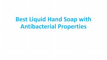 Best Liquid Hand Soap with Antibacterial Properties