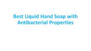 Best Liquid Hand Soap with Antibacterial Properties