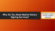 Why Do You Need Mobile Notary Signing Services