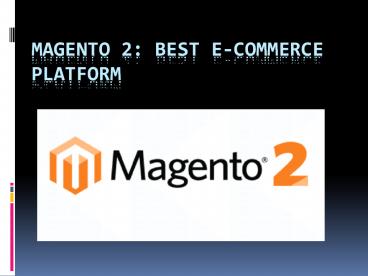 PPT – Magento 2 Best E commerce platform, PowerPoint presentation ...