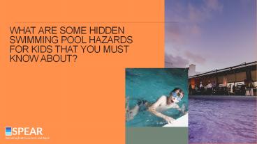 What are Some Hidden Swimming Pool Hazards for Kids that you Must Know About