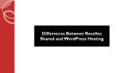 Differences Between Reseller, Shared and WordPress Hosting