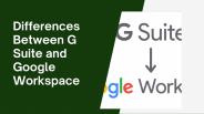 G Suite V/S Google Workspace