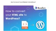 How To Convert Your HTML Site To WordPress?