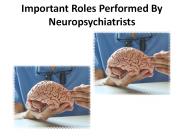 8 important roles performed Neuropsychiatrists