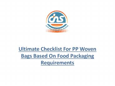 Ultimate Checklist For PP Woven Bags Based On Food Packaging Requirements