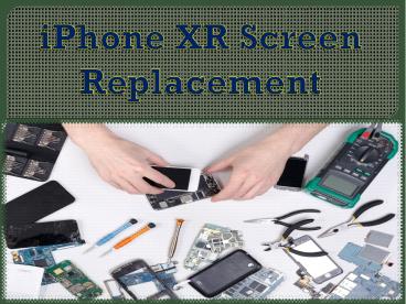iPhone  XR Screen  Replacement