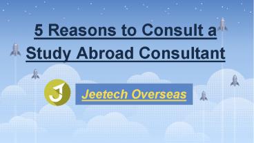 5 Reasons to Consult a Study Abroad Consultant
