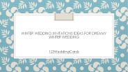 Winter Wedding Invitations Ideas For Dreamy Winter Wedding