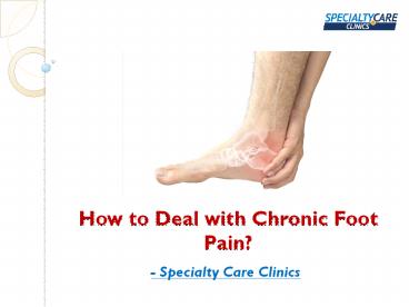 How to Deal with Chronic Foot Pain?