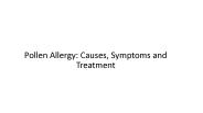 Pollen Allergy - Causes, Symptoms and Treatment