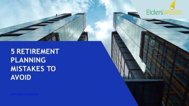 5 RETIREMENT PLANNING MISTAKES TO AVOID