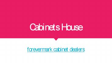 Cabinets House