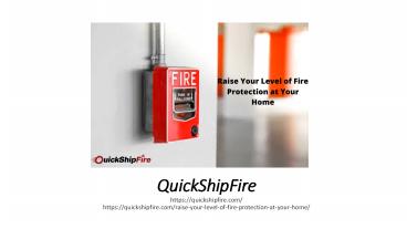 Raise Your Level of Fire Protection at Your Home