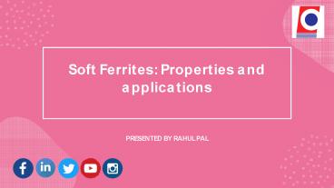 Soft Ferrites: Properties and applications