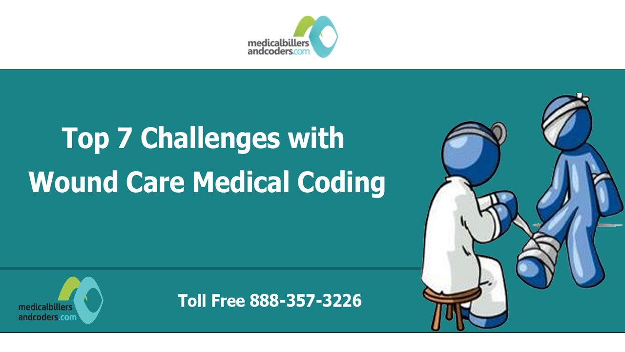 Top 7 Challenges with Wound Care Medical Coding