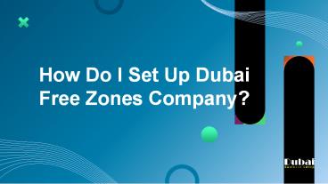 How Do I Set Up Dubai Free Zones Company?   https://www.dubaibusinesssetup.ae/free-zone-company-setup/