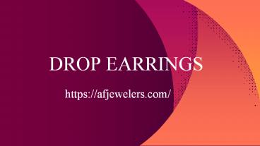 DROP EARRINGS