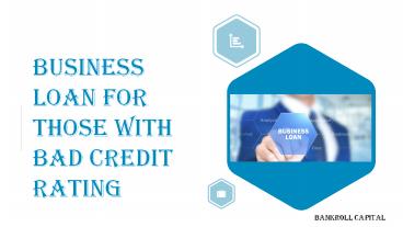Business Loan for Those With Bad Credit Rating