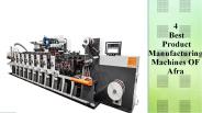 4 Best Product Manufacturing Machines OF Afra