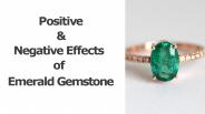 Positive And Negative Effects Of Emerald Gemstone (1)