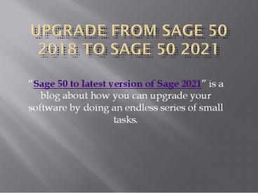 How to Upgrade Sage 50 2017, 2018, 2019 & 2020