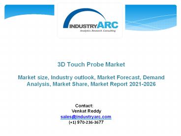 3D Touch Probe Market - Forecast(2022 - 2027)