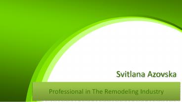 Svitlana Azovska - Professional in The Remodeling Industry