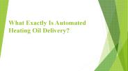 What Exactly Is Automated Heating Oil Delivery?
