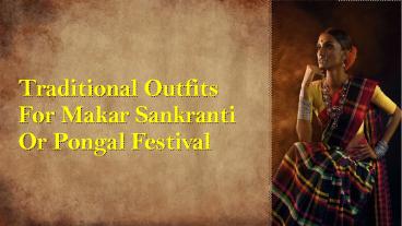 Traditional Outfits To Wear On Makar Sankranti Or Pongal Festival
