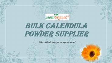 Organic Calendula Powder Supplier | Bulk Calendula Powder Supplier
