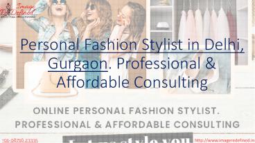 Personal Fashion Stylist in Delhi, Gurgaon. Professional & Affordable Consulting