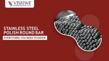 Stainless Steel Polish Round Bar - Everything You Need To Know