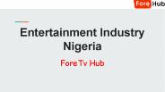 Entertainment Industry Nigeria
