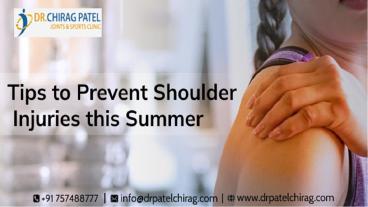 Tips to Prevent Shoulder Injuries this Summer | Dr. Chirag Patel