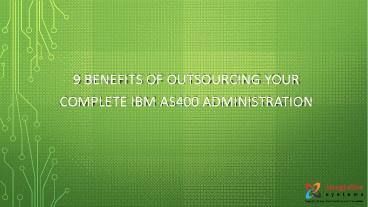 9 Benefits of Outsourcing Your Complete IBM AS400 Administration
